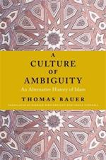 A Culture of Ambiguity: An Alternative History of Islam