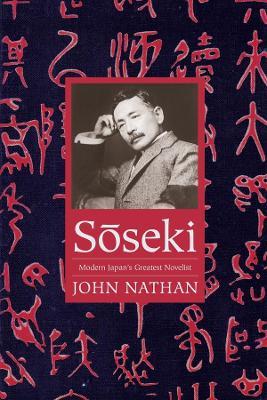 Soseki: Modern Japan's Greatest Novelist - John Nathan - cover