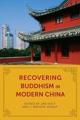 Recovering Buddhism in Modern China - cover