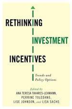 Rethinking Investment Incentives: Trends and Policy Options