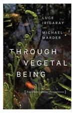 Through Vegetal Being: Two Philosophical Perspectives