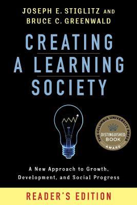 Creating a Learning Society: A New Approach to Growth Development and Social Progress Reader's Edition