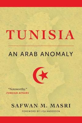 Tunisia: An Arab Anomaly - Safwan M. Masri - cover