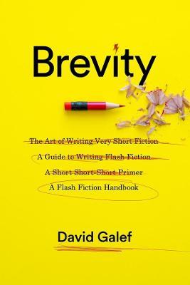 Brevity: A Flash Fiction Handbook - David Galef - cover