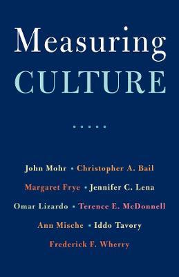 Measuring Culture - John W. Mohr,Christopher A. Bail,Margaret Frye - cover