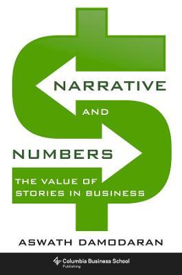Narrative and Numbers: The Value of Stories in Business - Aswath Damodaran - cover