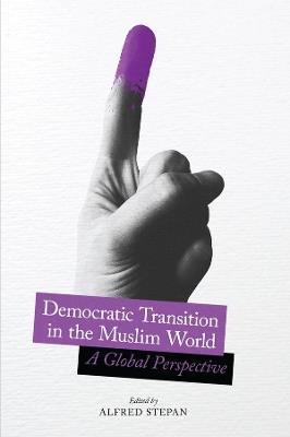 Democratic Transition in the Muslim World: A Global Perspective - cover