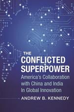 The Conflicted Superpower: America's Collaboration with China and India in Global Innovation