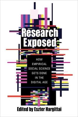 Research Exposed: How Empirical Social Science Gets Done in the Digital Age - cover