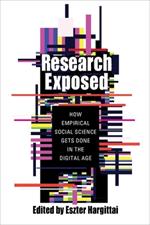 Research Exposed: How Empirical Social Science Gets Done in the Digital Age
