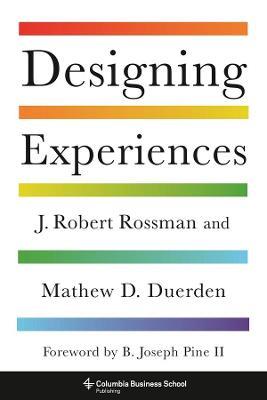 Designing Experiences - J. Robert Rossman,Mathew D. Duerden - cover