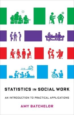 Statistics in Social Work: An Introduction to Practical Applications - Amy Batchelor - cover