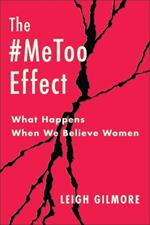The #MeToo Effect: What Happens When We Believe Women