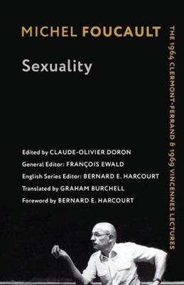 Sexuality: The 1964 Clermont-Ferrand and 1969 Vincennes Lectures - Michel Foucault - cover