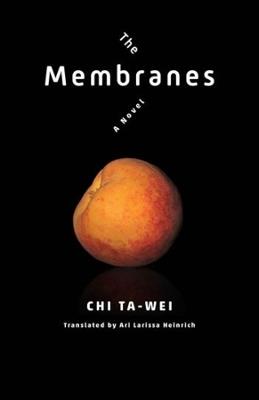The Membranes: A Novel - Ta-wei Chi - cover