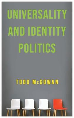 Universality and Identity Politics - Todd McGowan - cover