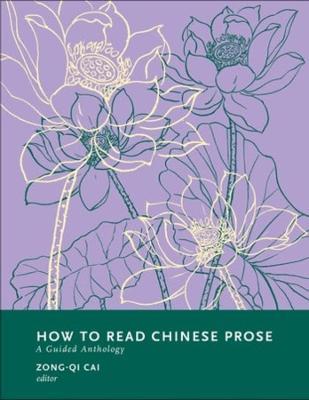 How to Read Chinese Prose: A Guided Anthology - cover