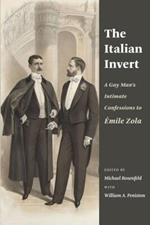 The Italian Invert: A Gay Man's Intimate Confessions to Emile Zola