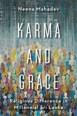 Karma and Grace: Religious Difference in  Millennial Sri Lanka