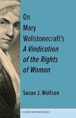On Mary Wollstonecraft's A Vindication of the Rights of Woman: The First of a New Genus - Susan J. Wolfson - cover