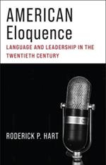 American Eloquence: Language and Leadership in the Twentieth Century