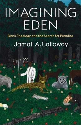 Imagining Eden: Black Theology and the Search for Paradise - Jamall A. Calloway - cover