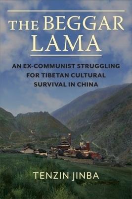 The Beggar Lama: The Life of the Gyalrong Kuzhap - Jinba Tenzin - cover