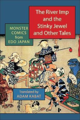 The River Imp and the Stinky Jewel and Other Tales: Monster Comics from Edo Japan - cover