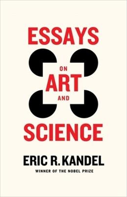 Essays on Art and Science - Eric R. Kandel - cover