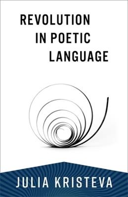Revolution in Poetic Language - Julia Kristeva - cover