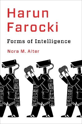 Harun Farocki: Forms of Intelligence - Nora M. Alter - cover