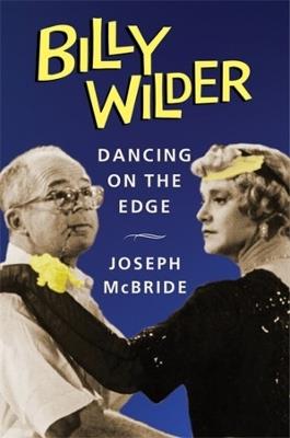 Billy Wilder: Dancing on the Edge - Joseph McBride - cover