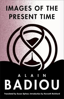 Images of the Present Time - Alain Badiou - cover