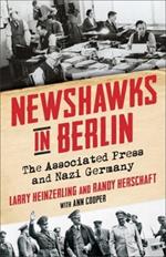 Newshawks in Berlin: The Associated Press and Nazi Germany