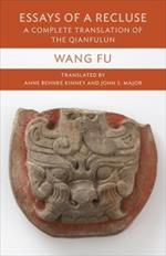 Essays of a Recluse: A Complete Translation of the Qianfulun