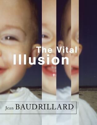 The Vital Illusion - Jean Baudrillard - cover