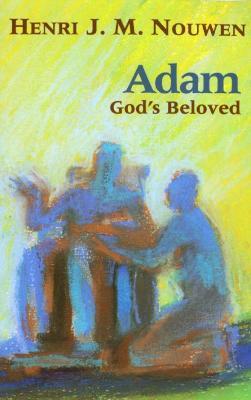 Adam: God's Beloved - Henri J. M. Nouwen - cover