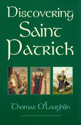 Discovering Saint Patrick - Thomas O'Loughlin - cover