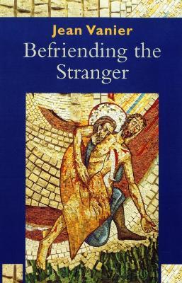 Befriending the Stranger - Jean Vanier - cover