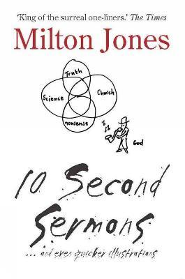 10 Second Sermons: ... and even quicker illustrations - Milton Jones - cover