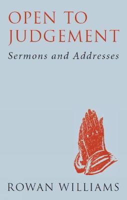 Open to Judgement (new edition): Sermons and Addresses - Rowan Williams - cover