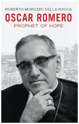 Oscar Romero: Prophet of Hope - Roberto Morozzo della Rocca - cover