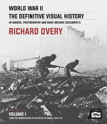 World War II: The Essential History, Volume 1: From the Munich Crisis to the Battle of Kursk 1938-43 - Richard Overy - cover