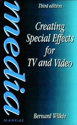 Creating Special Effects for TV and  Video