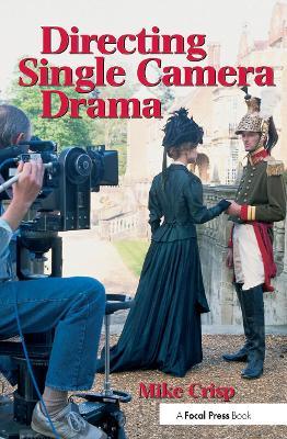 Directing Single Camera Drama - Mike Crisp - cover