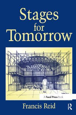 Stages for Tomorrow: Housing, funding and marketing live performances - Francis Reid - cover
