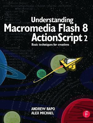 Understanding Macromedia Flash 8 ActionScript 2: Basic techniques for creatives - Andrew Rapo,Alex Michael - cover
