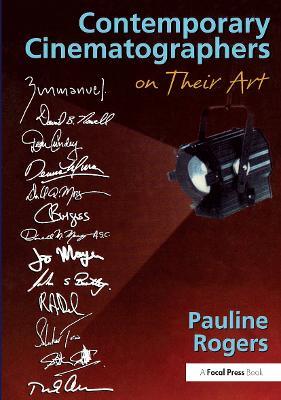 Contemporary Cinematographers on Their Art - Pauline B Rogers - cover