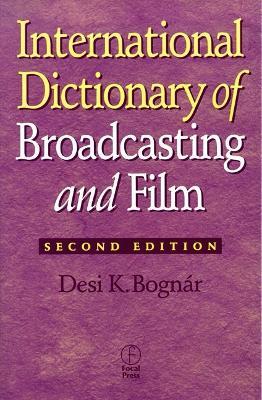 International Dictionary of Broadcasting and Film - Desi Bognar - cover