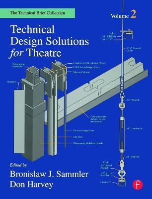 Technical Design Solutions for Theatre: The Technical Brief Collection Volume 2 - cover